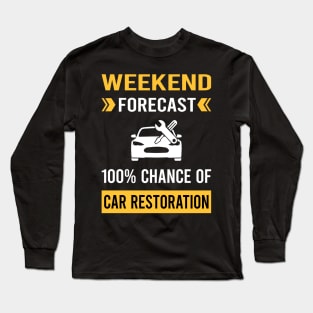 Weekend Forecast Car Restoration Long Sleeve T-Shirt